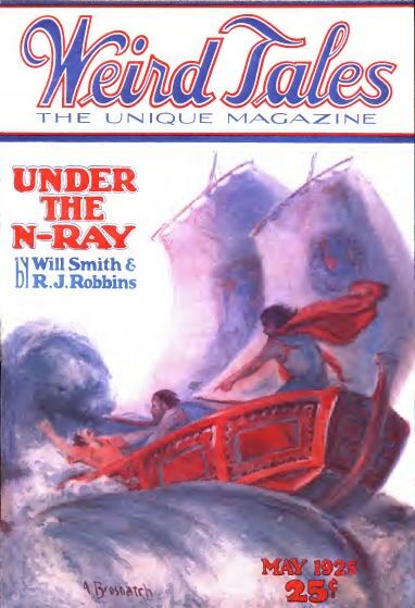 First pulp appearance in Weird Tales, May 1925 (vol. 5, no. 5). Issue cover by Andrew Brosnatch — illustrates “Under the N-Ray.”