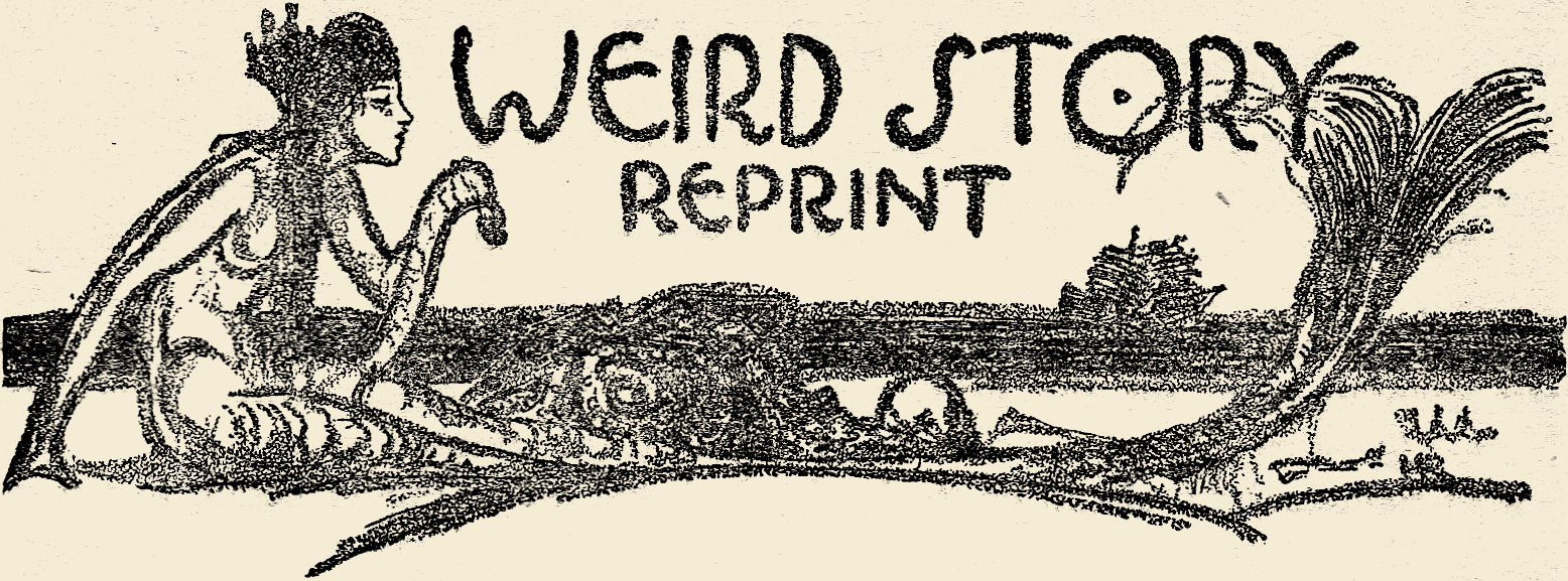 Weird Story Reprints header. Weird Tales, May–December 1932. Art by Hugh Rankin.